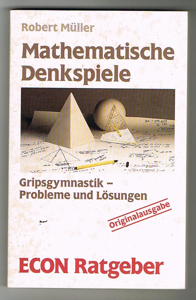 Mathematische Denkspiele. Gripsgymnastik, Probleme und Lösungen. ( ECON Ratgeber). Leisure & Fun