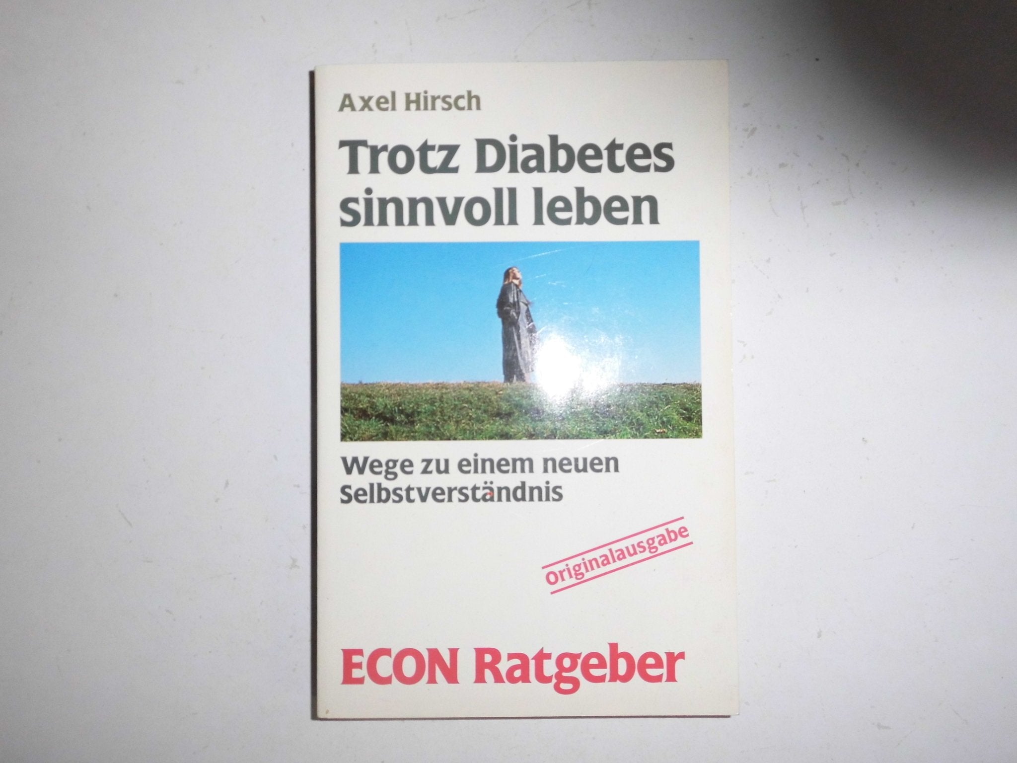 Trotz Diabetes sinnvoll leben. Wege zu einem neuen Selbstverständnis. ( ECON Ratgeber). Books