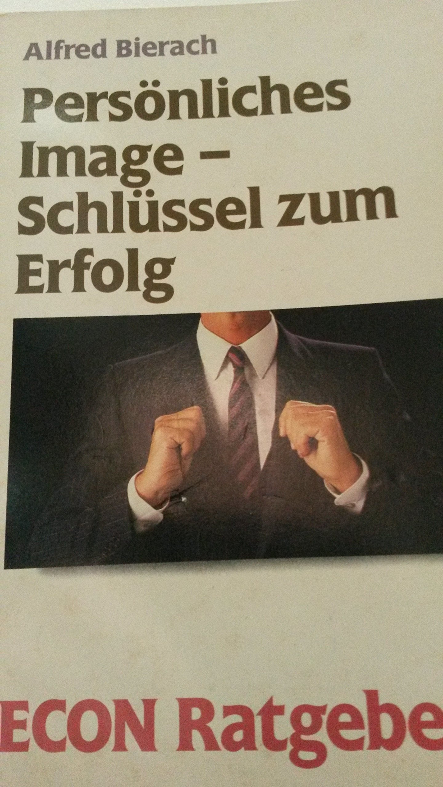 Econ-Ratgeber: Persönliches Image, Schlüssel zum Erfolg Books