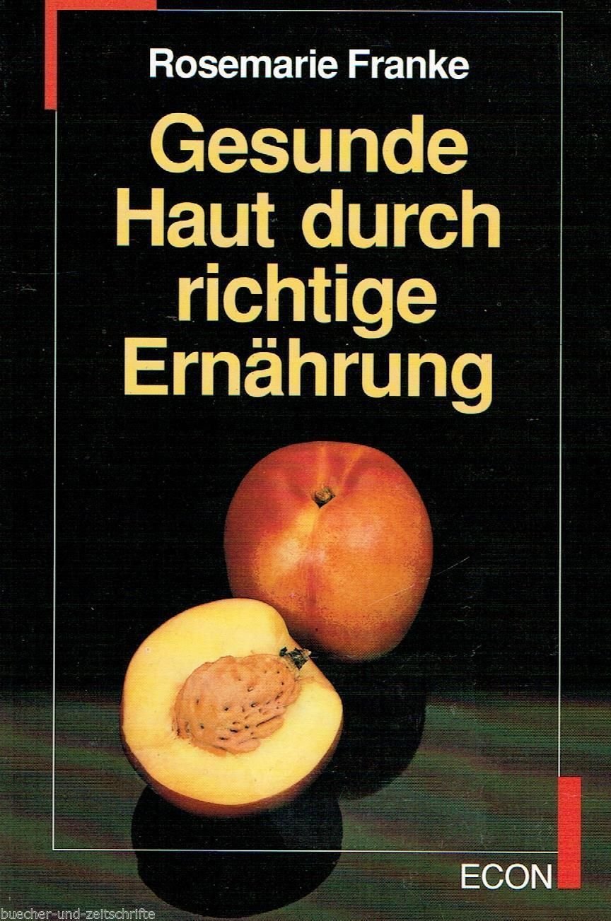 Gesunde Haut durch richtige Ernährung. ( ECON Ratgeber Gesunde Ernährung). Books