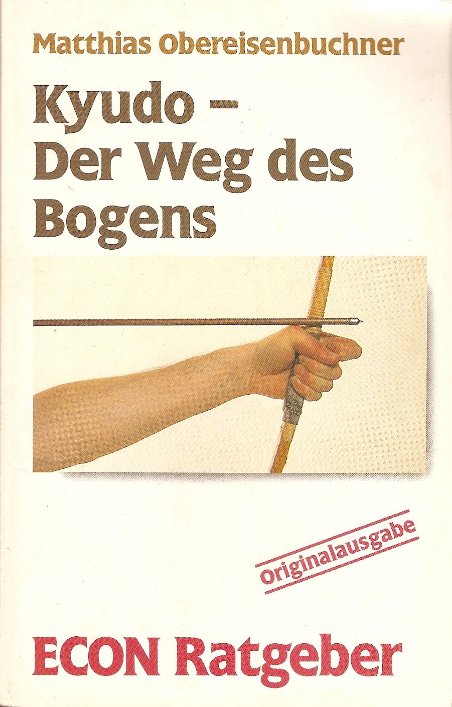 Kyudo - Der Weg des Bogens. ( ECON Ratgeber Lebenshilfe) Books