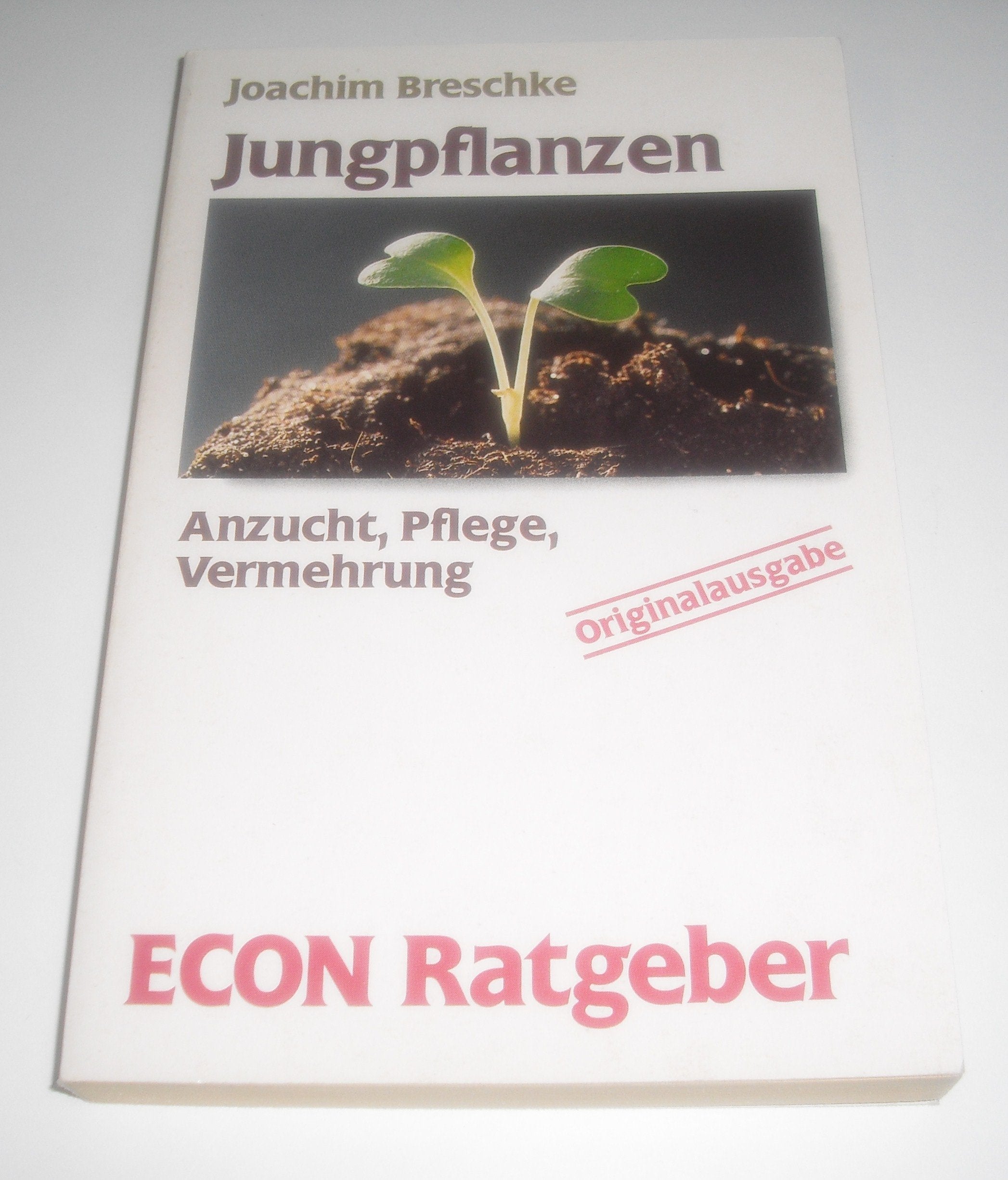 Jungpflanzen. Anzucht, Pflege, Vermehrung. ( ECON Ratgeber). Books