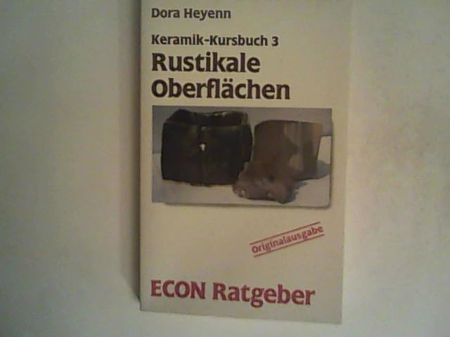 Keramik- Kursbuch III. Rustikale Oberflächen. ( ECON Ratgeber Hobby). Leisure, Home & Garden