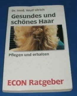Gesundes und schönes Haar. Pflegen und erhalten. ( ECON Ratgeber Gesundheit). Books