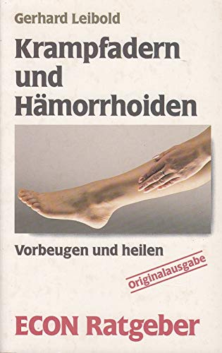 Krampfadern und Hämorrhoiden. Vorbeugen und heilen. ( ECON Ratgeber Gesundheit). Books