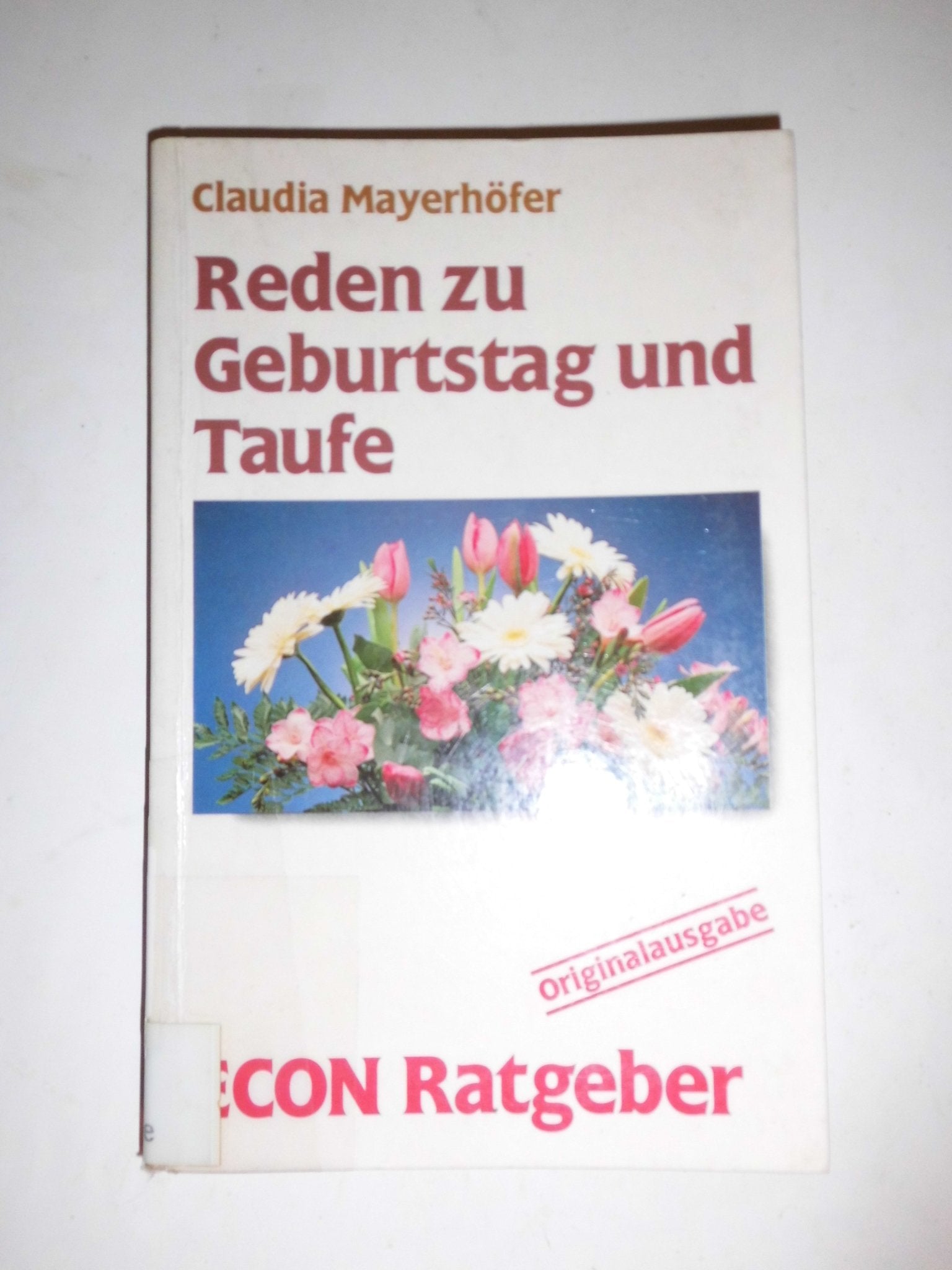 Reden zu Geburtstag und Taufe. ( ECON Ratgeber). Books