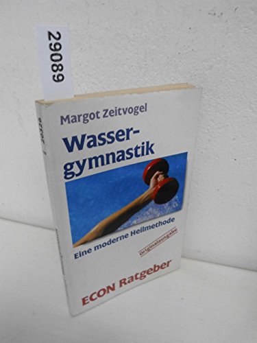 Wassergymnastik. Ein moderne Heilmethode. ( ECON Ratgeber Gesundheit). Books