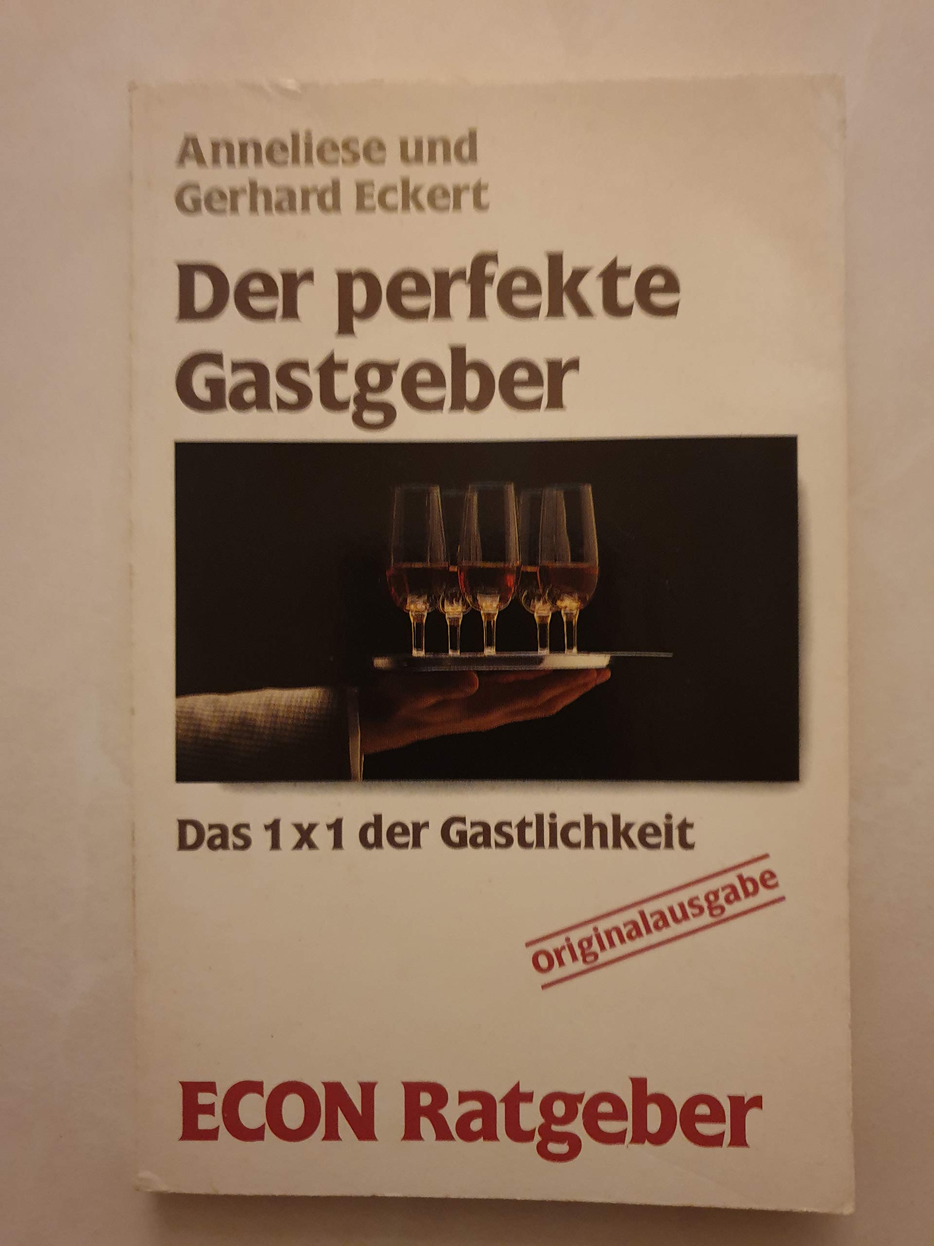 Der perfekte Gastgeber. Das 1x1 der Gastlichkeit. ( ECON Ratgeber). Books