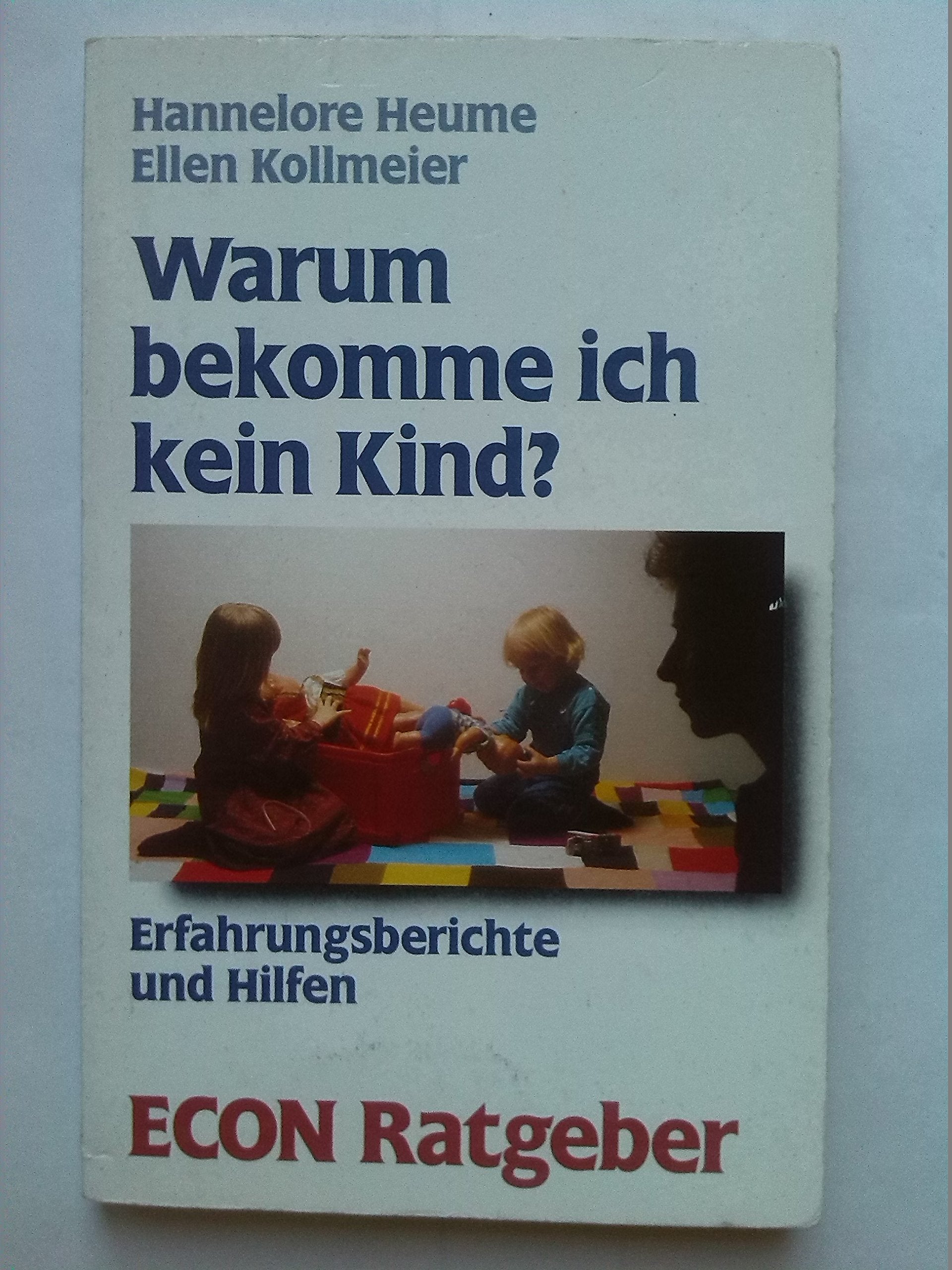 Warum bekomme ich kein Kind? Erfahrungsberichte und Hilfen. ( ECON Ratgeber). Books