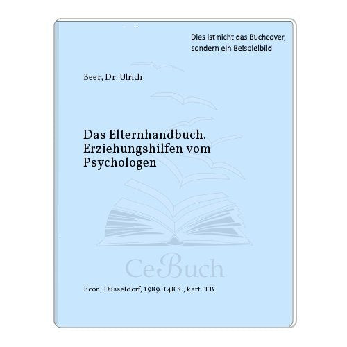 Das Elternhandbuch. Erziehungshilfen vom Psychologen. ( ECON Ratgeber). Books