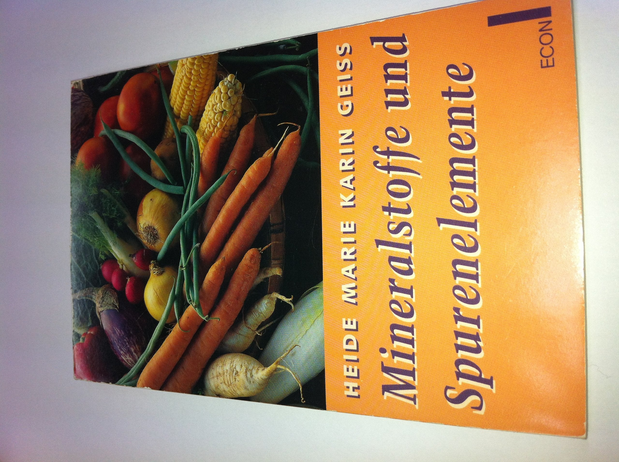 Mineralstoffe und Spurenelemente. ( ECON Ratgeber). Self-help