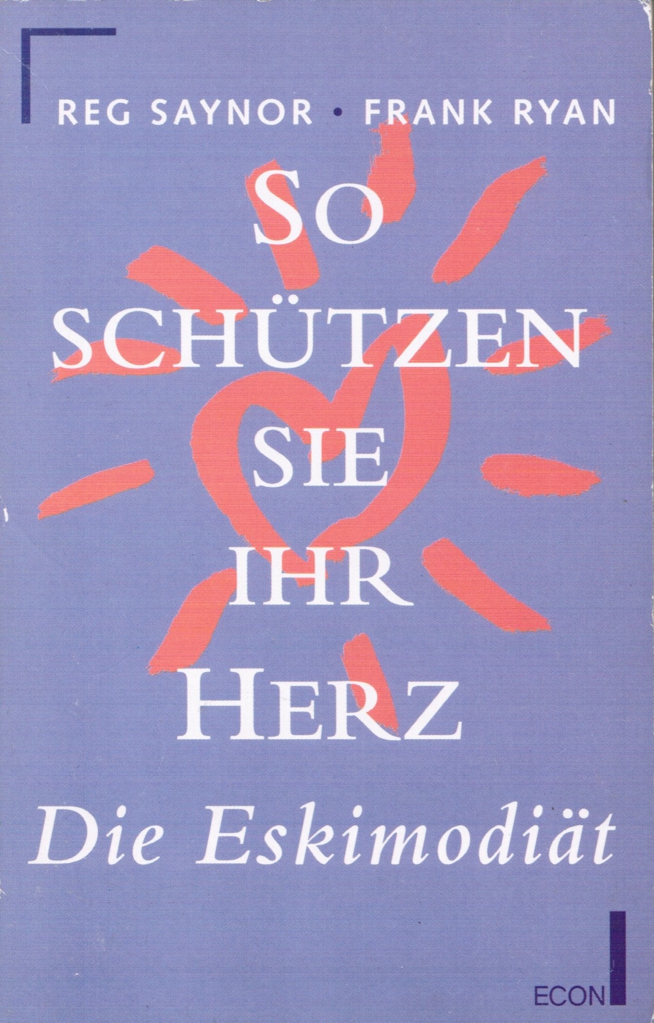 So schützen Sie Ihr Herz. Die Eskimodiät. ( ECON Ratgeber). Books