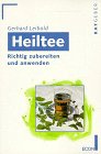 Heiltee. Richtig zubereiten und anwenden. Medicine