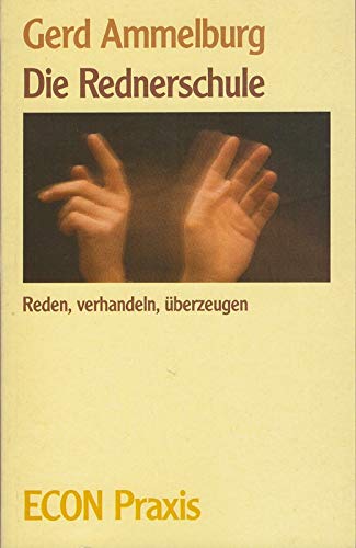Die Rednerschule. Reden, verhandeln, überzeugen. ( ECON Praxis). Books