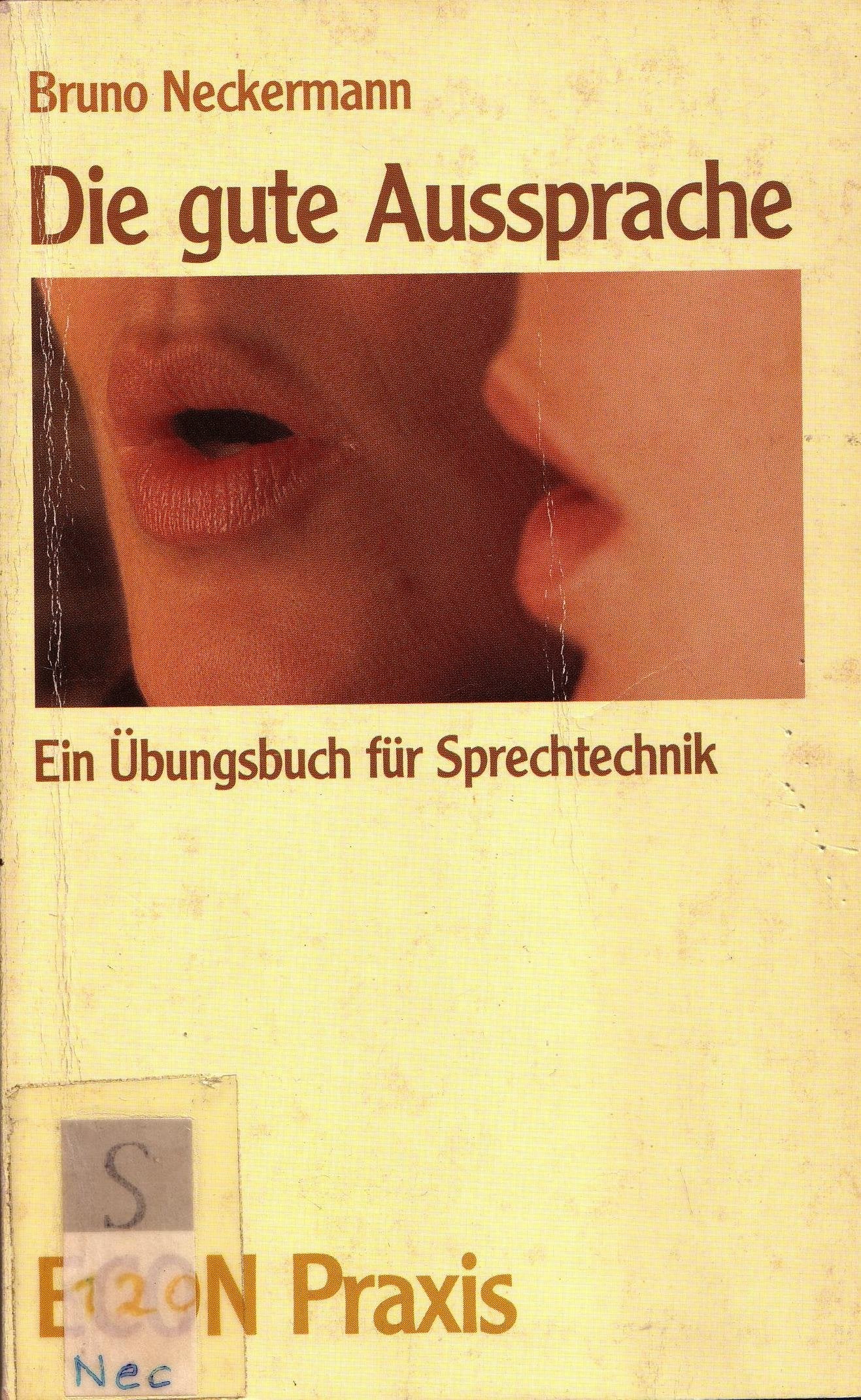 Die gute Aussprache. Ein Übungsbuch für Sprechtechnik. Professional & Reference Books