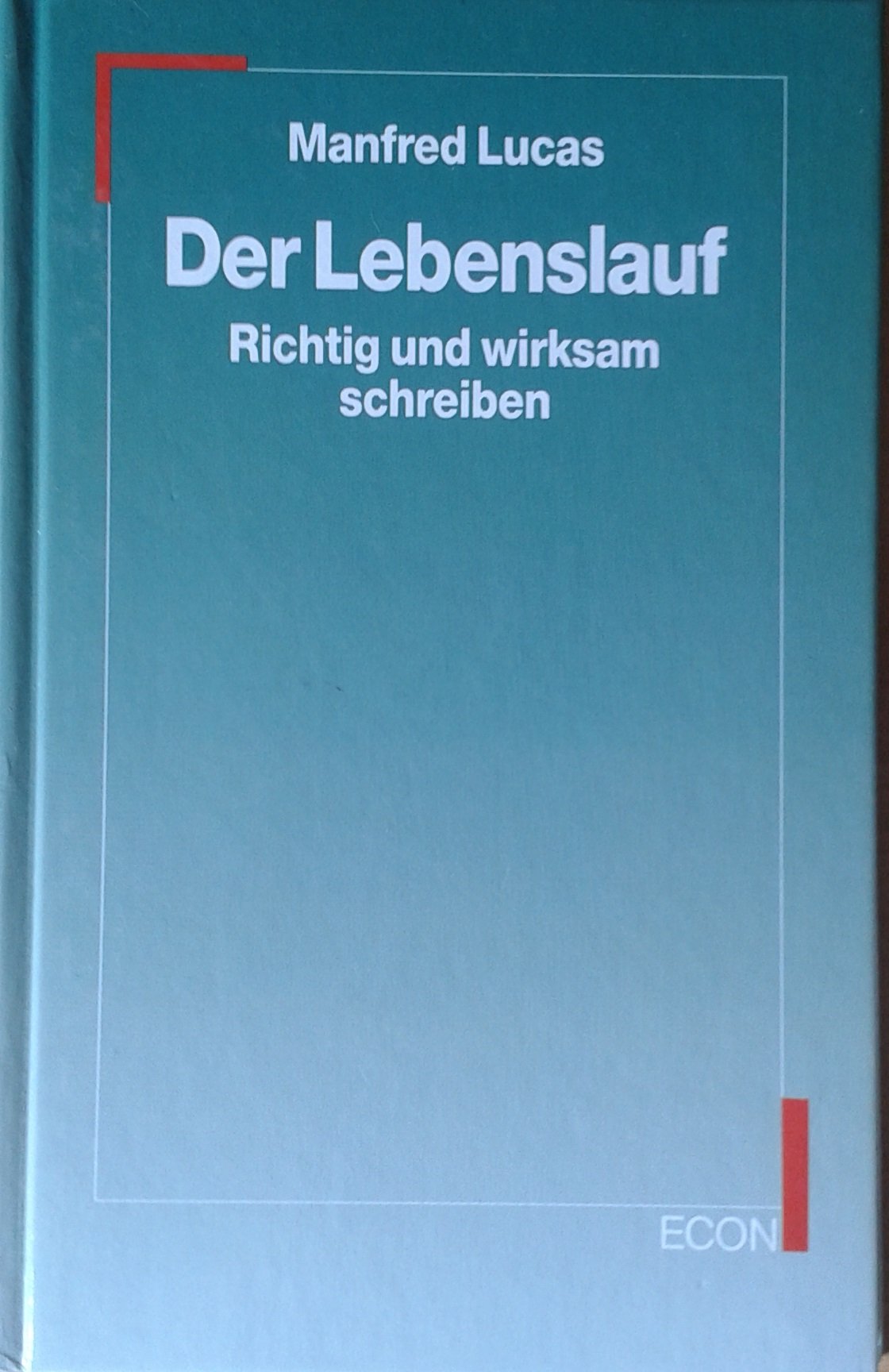 Der Lebenslauf. Richtig und wirksam schreiben. ( ECON Praxis). Business, Finance & Career