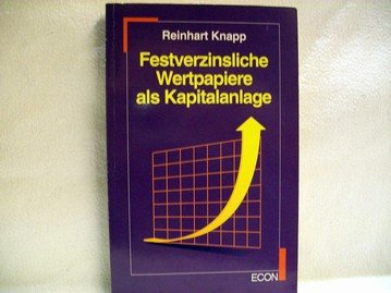 Festverzinsliche Wertpapiere als Kapitalanlage. ( ECON Praxis Geld). Business, Finance & Career