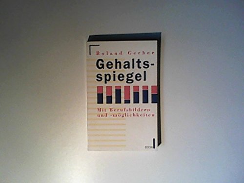 Gehaltsspiegel. Mit Berufsbildern und -möglichkeiten. ( ECON Praxis). Business, Finance & Career