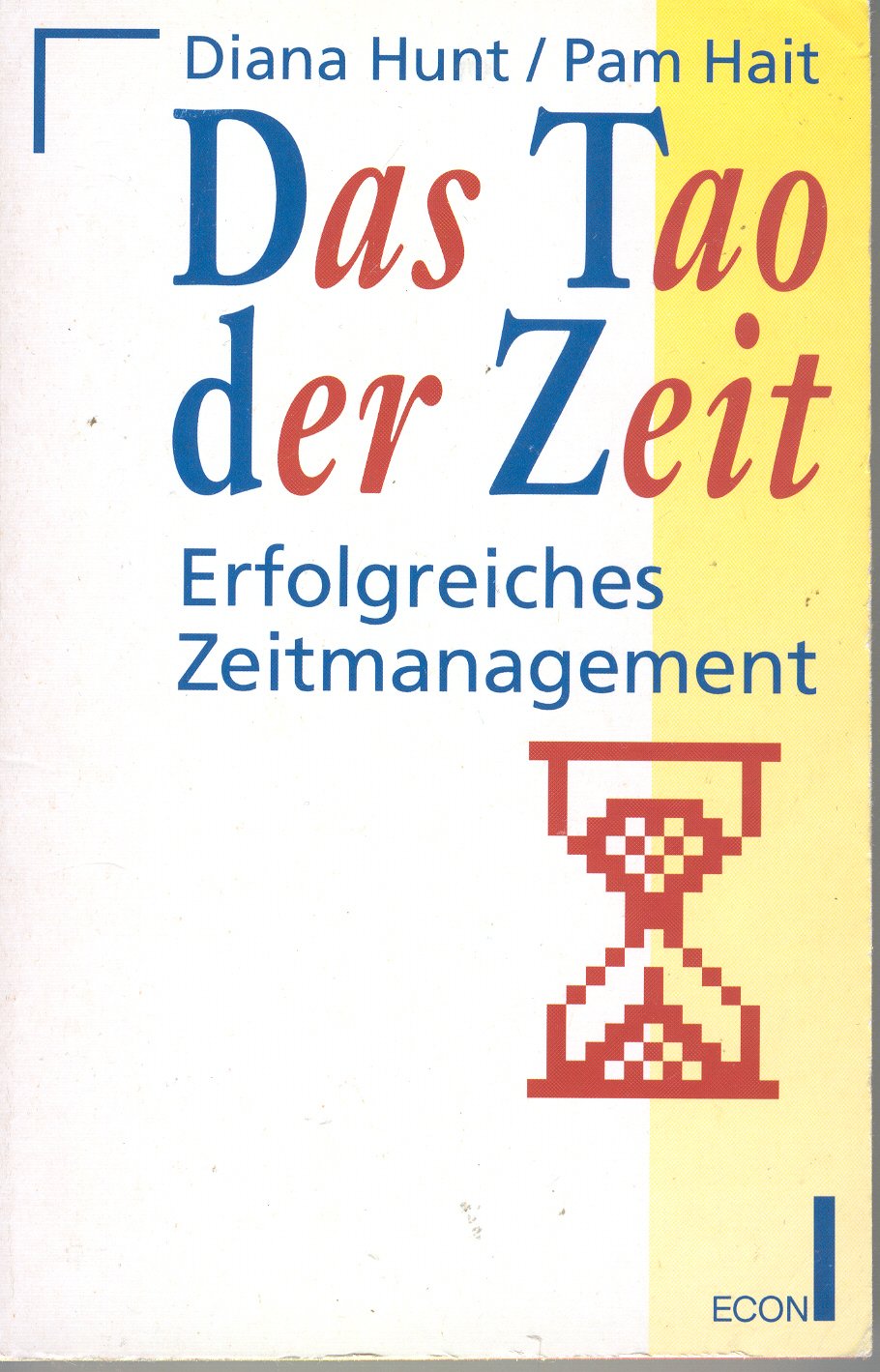 Das Tao der Zeit. Erfolgreiches Zeitmanagement. ( ECON Praxis). Business, Finance & Career