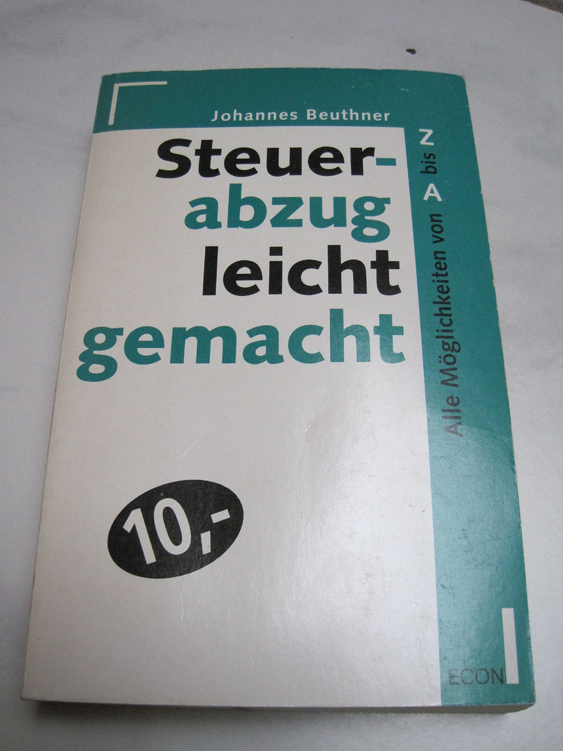 Steuerabzug leichtgemacht. Alle Möglichkeiten von A bis Z. ( ECON Praxis). Books