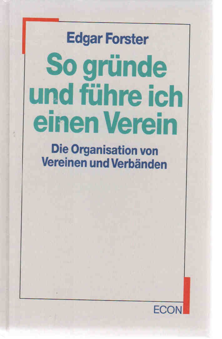 So gründe und führe ich einen Verein. Die Organisation von Vereinen und Verbänden Books