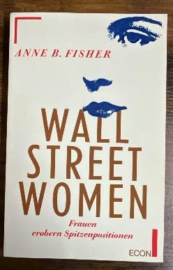 Wall Street Women. Frauen erobern Spitzenpositionen. ( ECON Praxis). Social Sciences