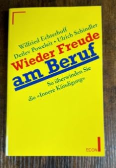 Wieder Freude am Beruf. So überwinden Sie die Innere Kündigung. Business, Finance & Career