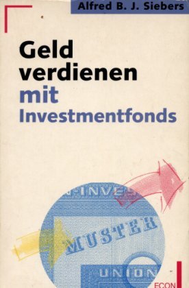 Geld verdienen mit Investmentfonds. ( ECON Praxis). Business, Finance & Career
