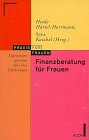 Finanzberatung für Frauen. Expertinnen sprechen über ihre Erfahrungen. Social Sciences