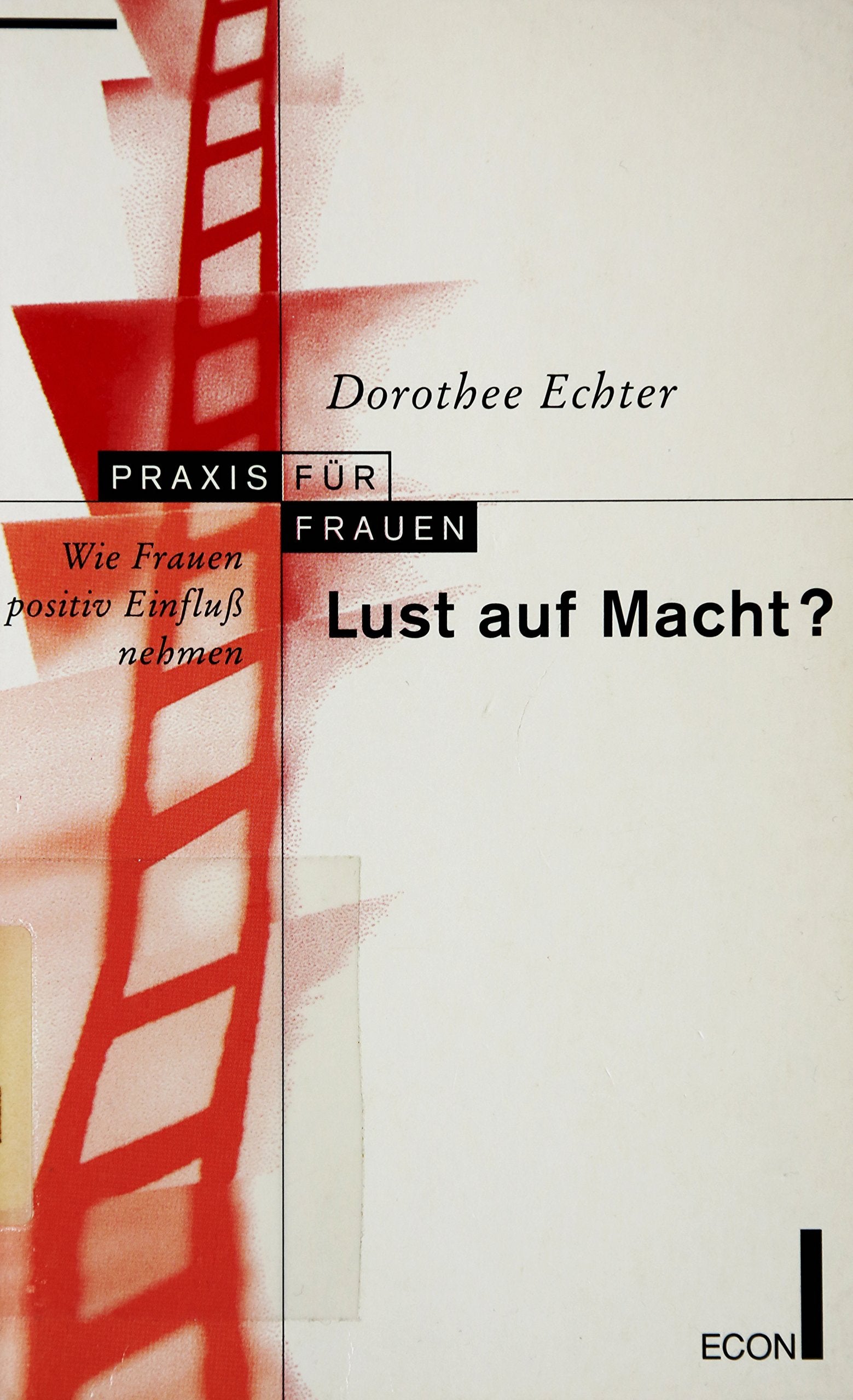 Lust auf Macht? Wie Frauen positiv Einfluß nehmen. Business, Finance & Career