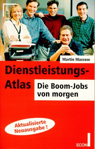 Dienstleistungs - Atlas. Die Boom- Jobs von morgen. Business, Finance & Career