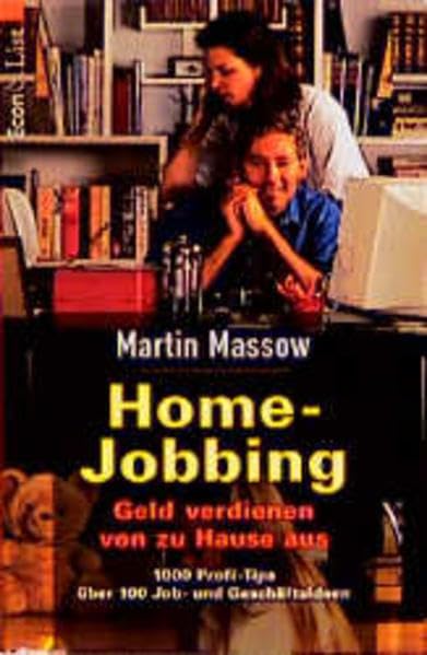 Home-Jobbing: Geld verdienen von zu Hause aus 1000 Profi-Tips, über 100 Job- und Geschäftsideen (ETB - Econ & List Taschenbuch) Business, Finance & Career