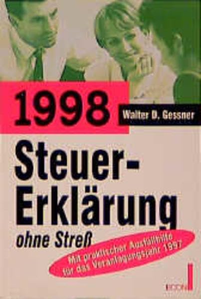 Steuererklärung ohne Stress 1998: Mit praktischer Ausfüllhilfe für das Veranlagungsjahr 1997 (ETB - Econ & List Taschenbuch) Business, Finance & Career