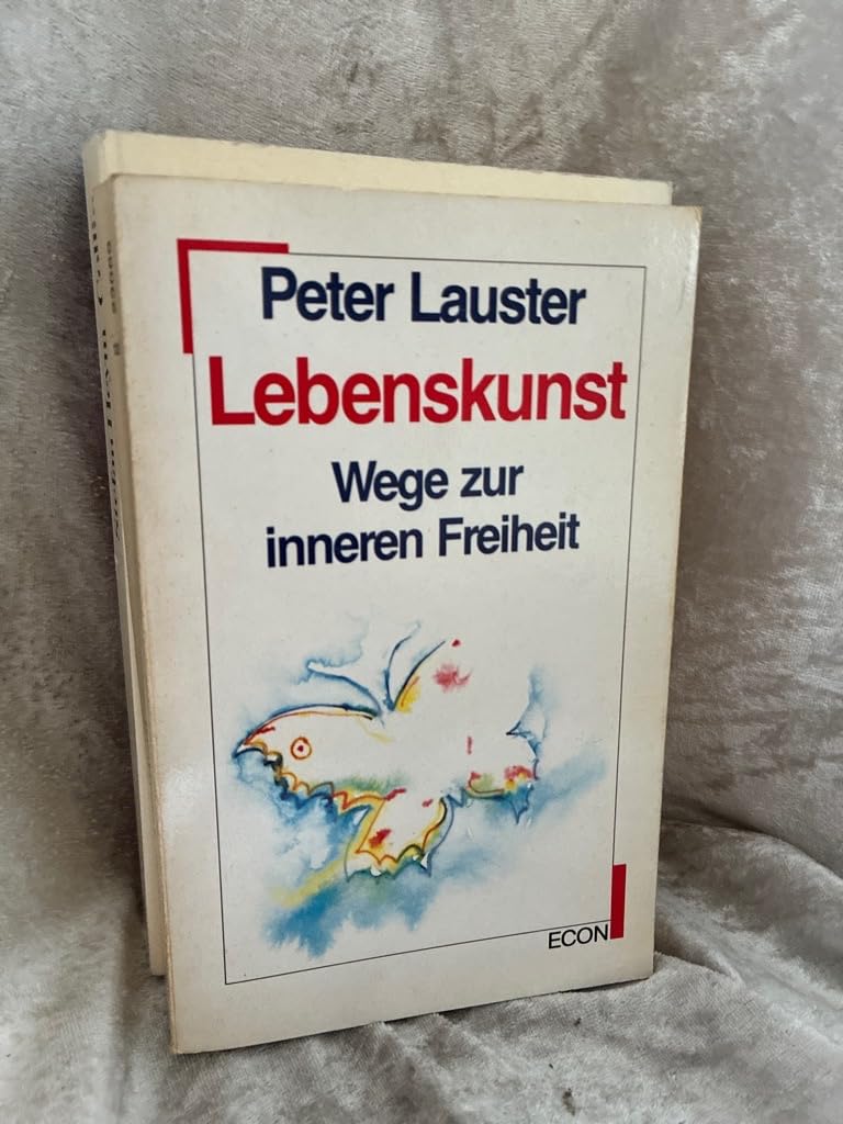 Lebenskunst. (7427 662). Wege zur inneren Freiheit. Psychology