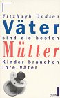 Väter sind die besten Mütter. Kinder brauchen ihre Väter. ( ECON Lebenshorizonte). Social Sciences
