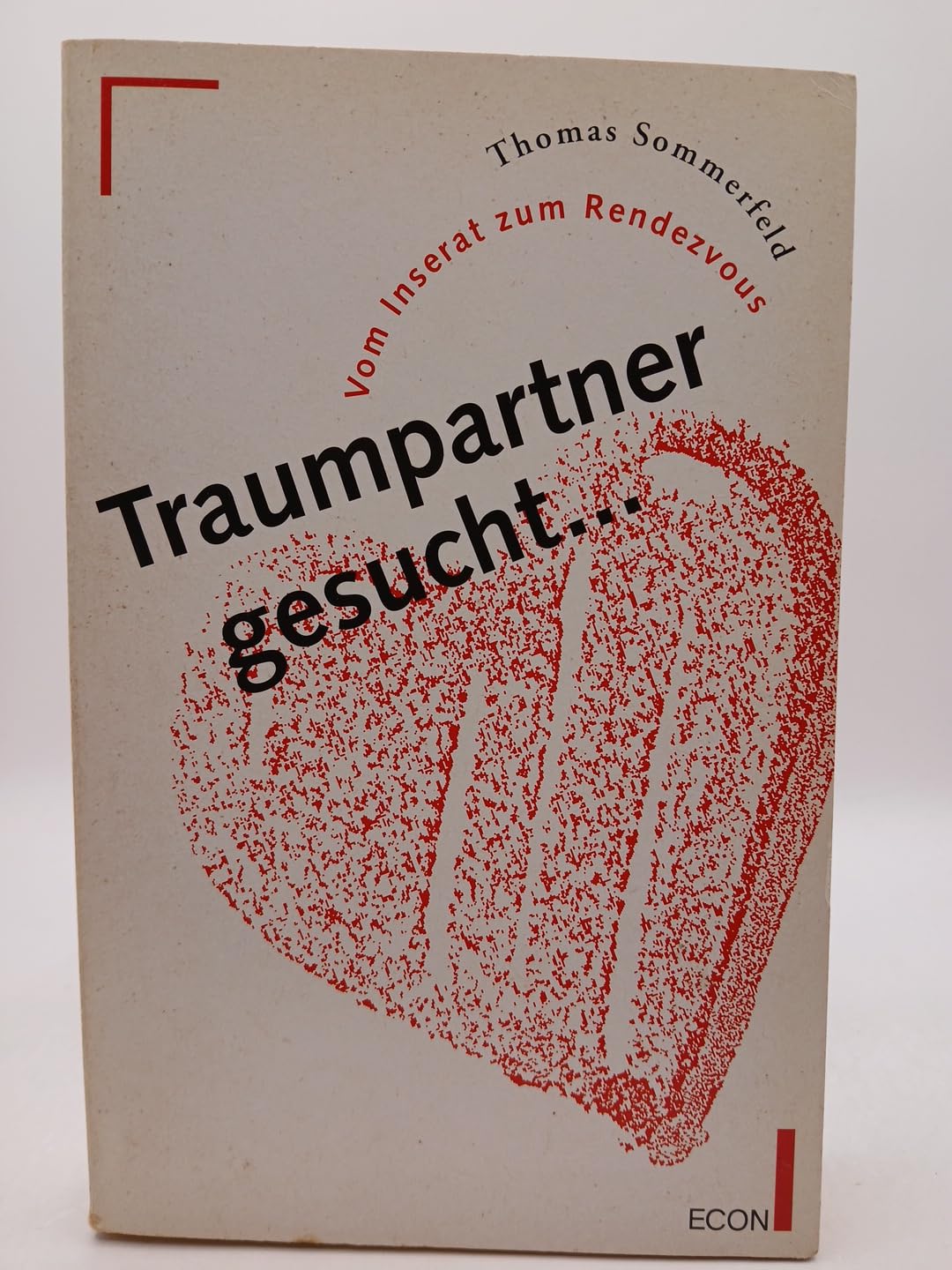 Traumpartner gesucht. Vom Inserat zum Rendezvous. ( ECON Lebenshorizonte). Social Sciences
