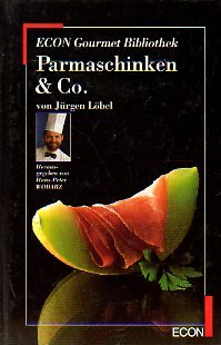 Parmaschinken & Co (ECON Gourmet Bibliothek) Cooking & Enjoying