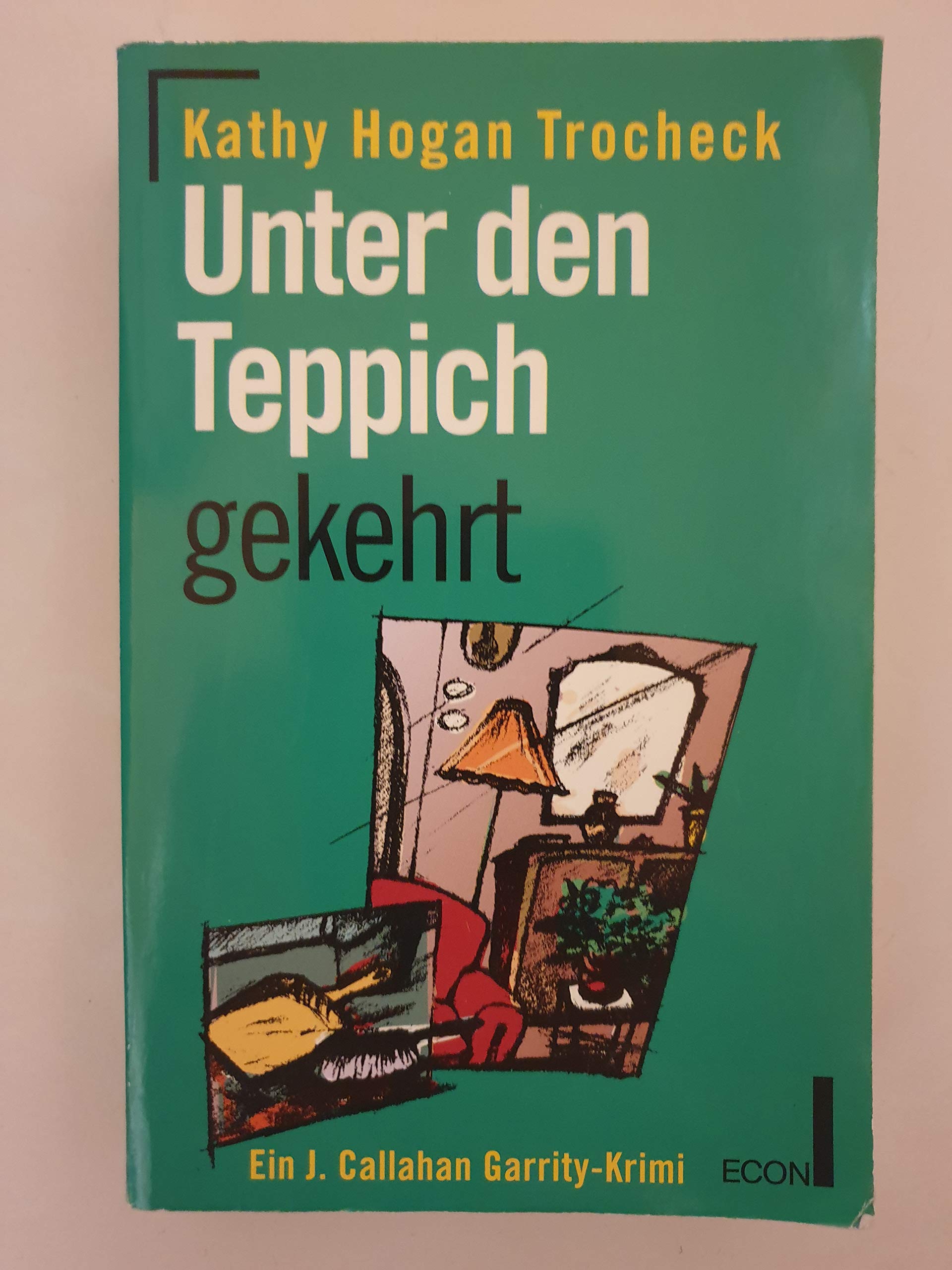 Unter den Teppich gekehrt: Ein J. Callahan Garritv-Krimi Books