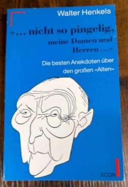 ' nicht so pingelig, meine Damen und Herren...'Die besten Anekdoten über den grossen "Alten" Politics & History