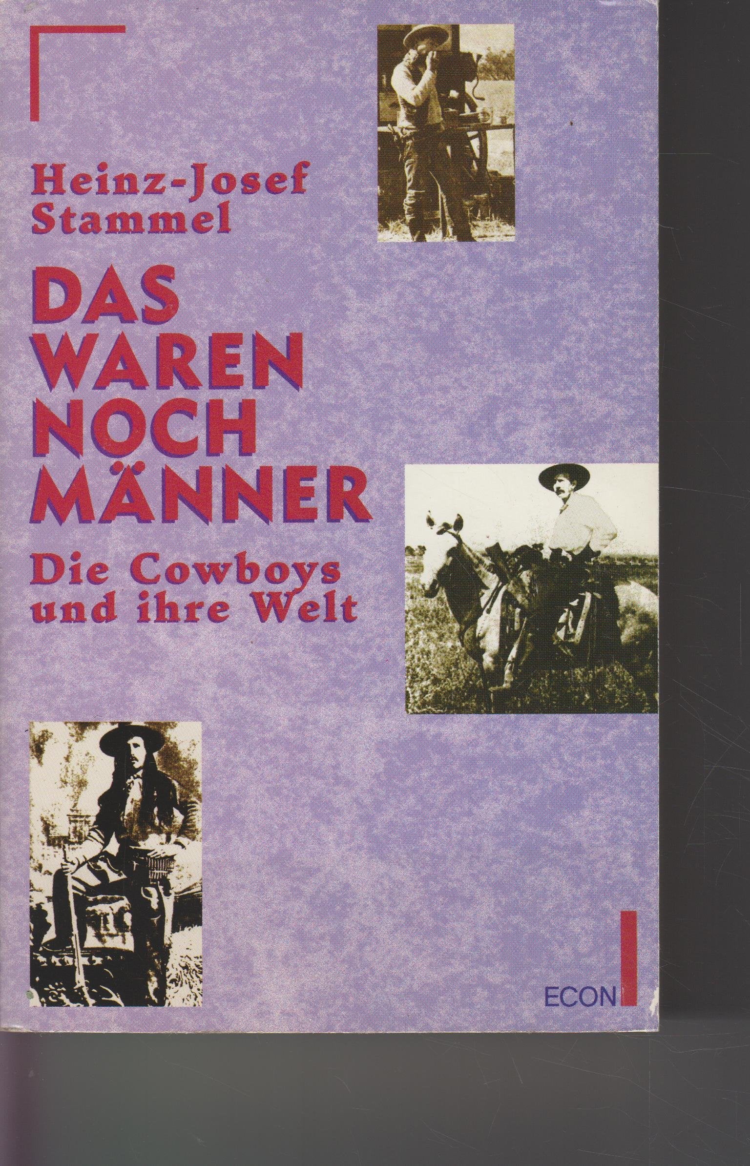Das waren noch Männer. Die Cowboys und ihre Welt. ( ECON Sachbuch). General education