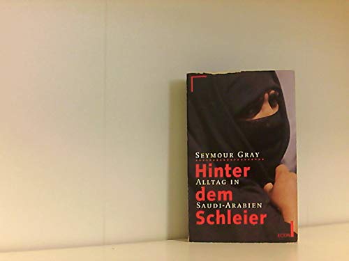 Hinter dem Schleier. Alltag in Saudi- Arabien. ( ECON Sachbuch). Social Sciences