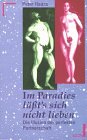 Im Paradies lässt's sich nicht lieben : die Illusion der "perfekten Partnerschaft" (Econ ; 26071 : ECON-Sachbuch) Psychology