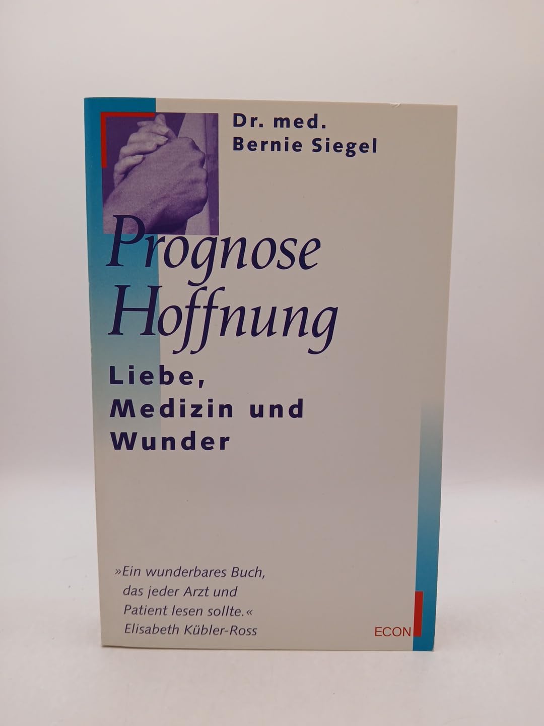 Prognose Hoffnung. Liebe, Medizin und Wunder. Medicine
