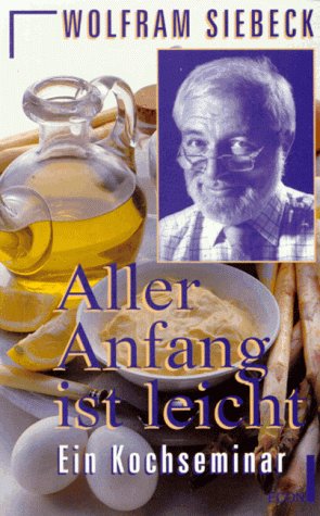 Aller Anfang ist leicht. Ein Kochseminar. ( ECON Sachbuch). Cooking & Enjoying