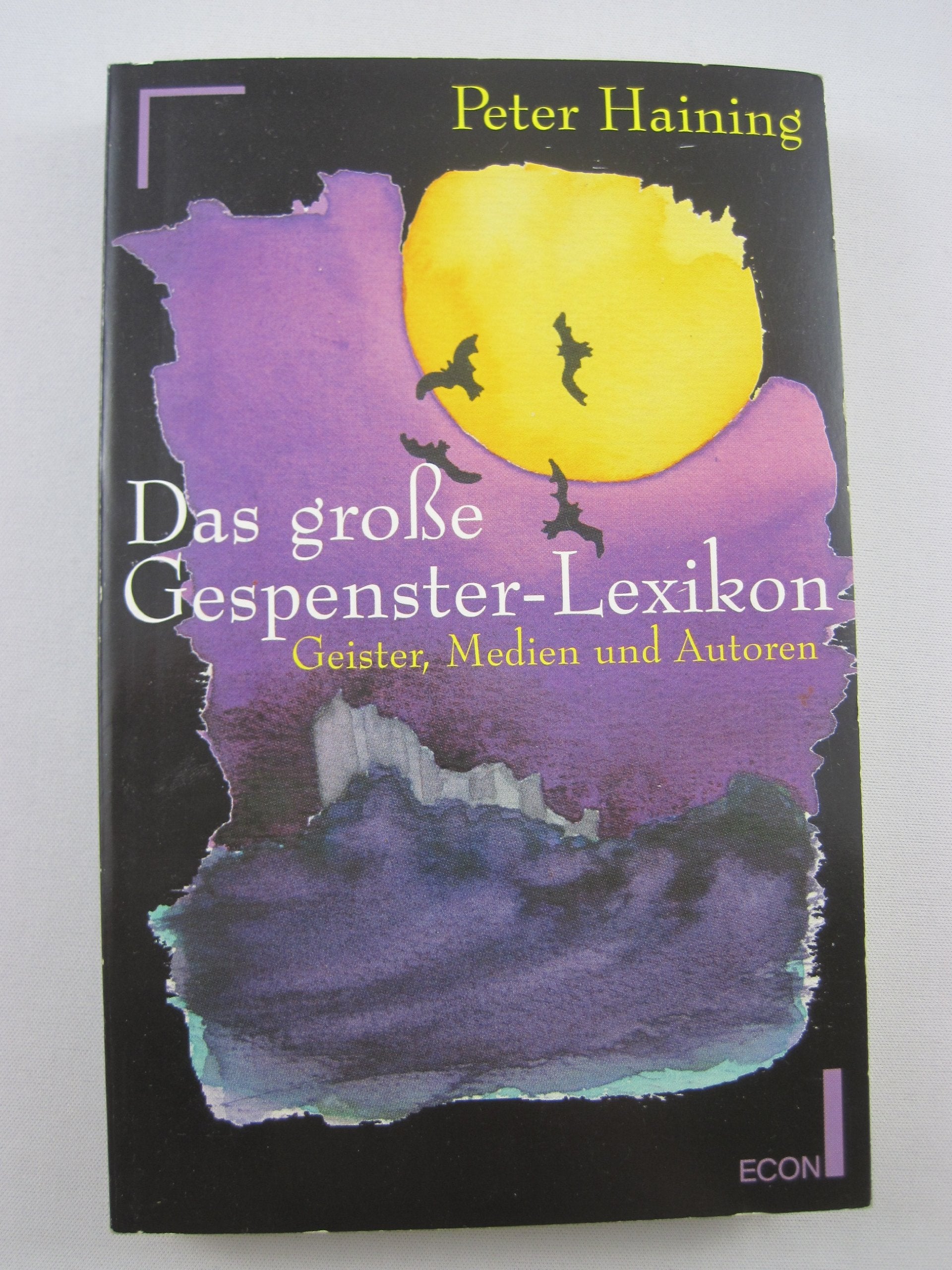 Das große Gespenster- Lexikon. Geister, Medien und Autoren. ( ECON Sachbuch). Business, Finance & Career