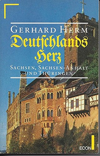 Deutschlands Herz. Sachsen, Sachsen- Anhalt und Thüringen. Travel
