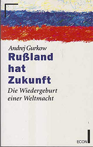 Rußland hat Zukunft. Die Wiedergeburt einer Weltmacht. Books