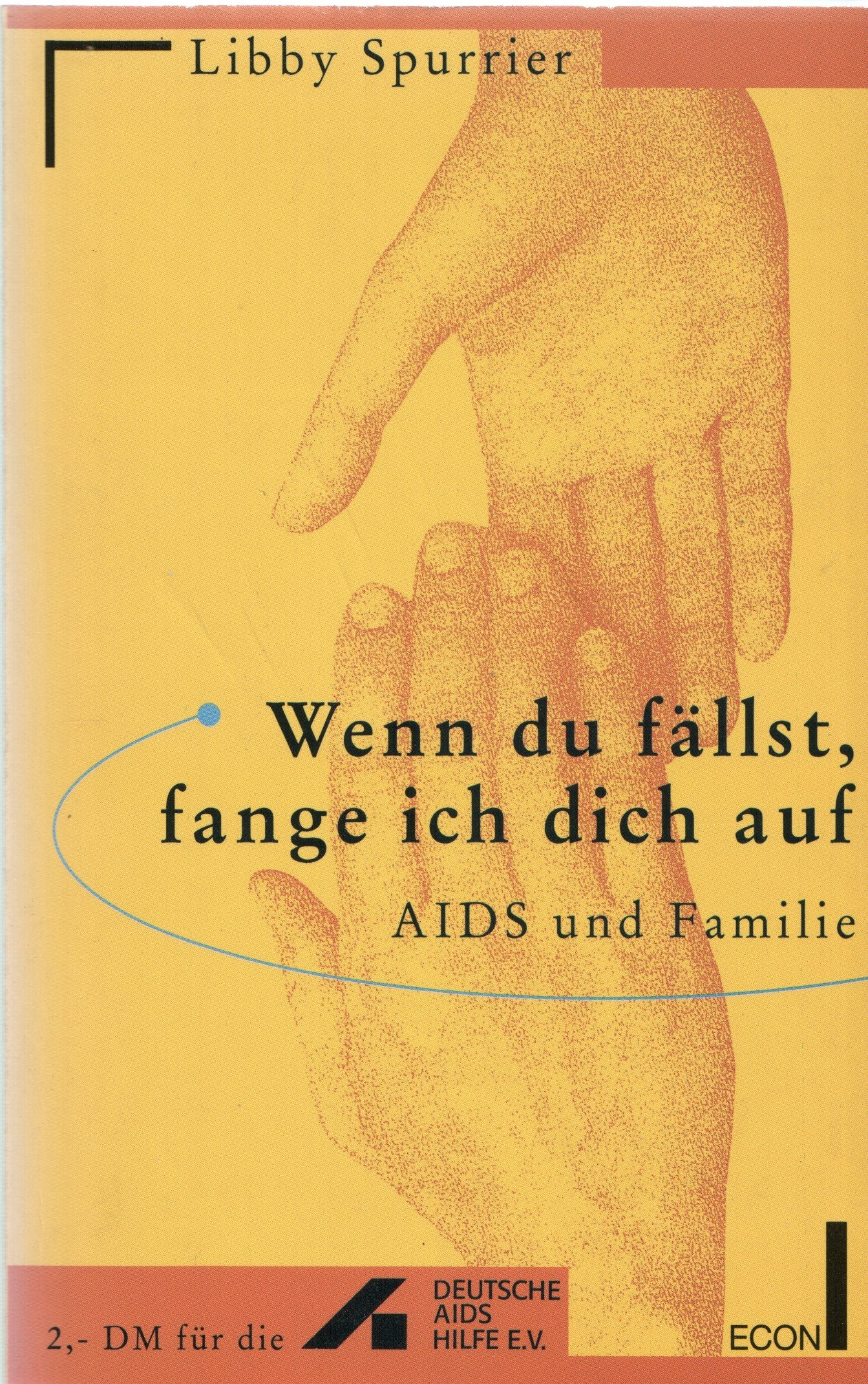 Wenn du fällst, fange ich dich auf. Aids und Familie. Medicine
