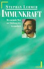 Immunkraft. Der mentale Weg zur Stärkung der Gesundheit. Health, Nutrition & Fitness