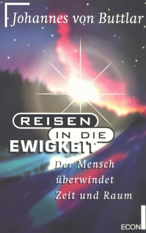 Reisen in die Ewigkeit. Der Mensch überwindet Zeit und Raum. Psychology